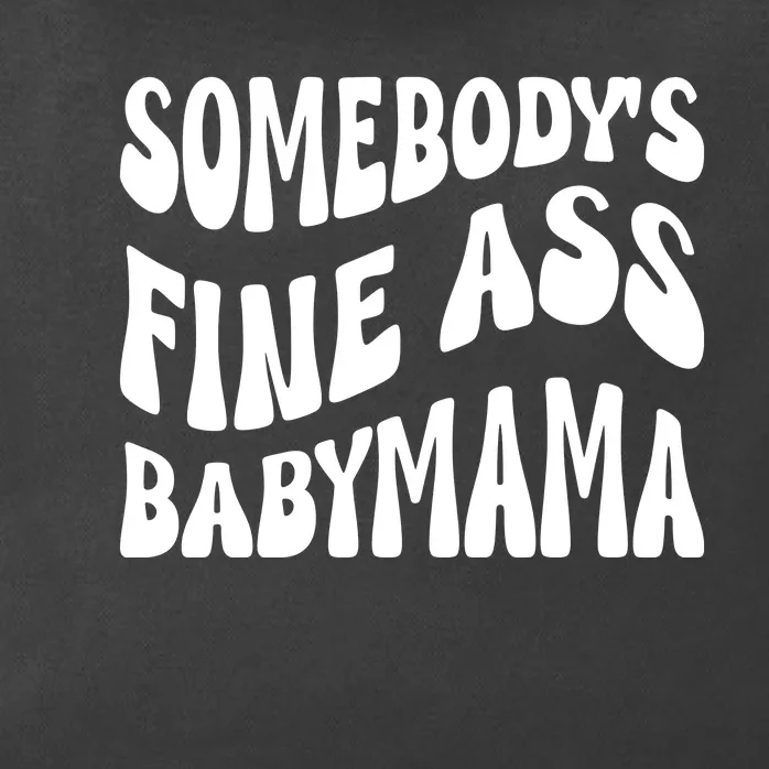 Somebodys Fine Ass Baby Mama Cute Zip Tote Bag