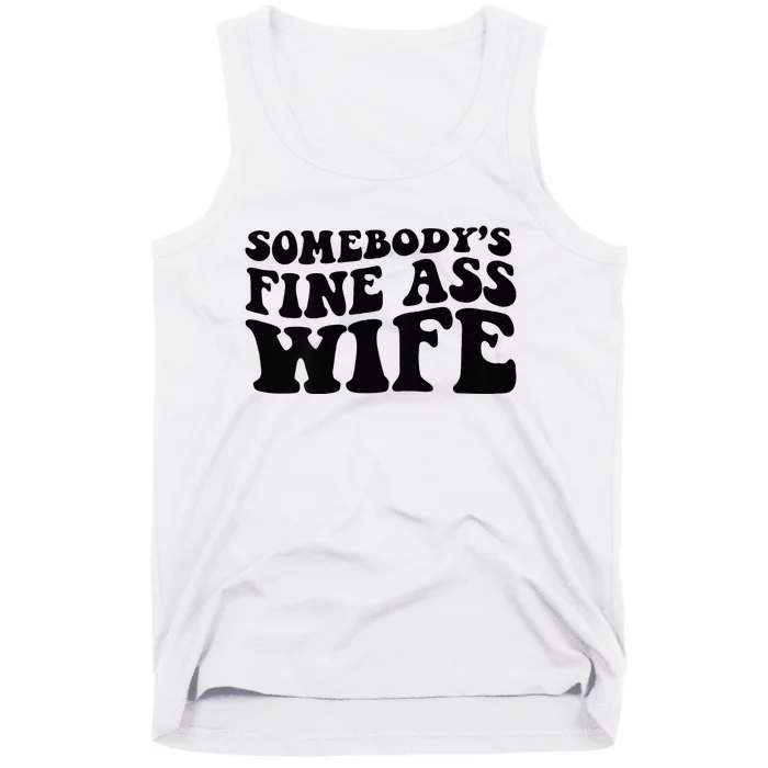 Somebodys Fine Ass Wife Tank Top