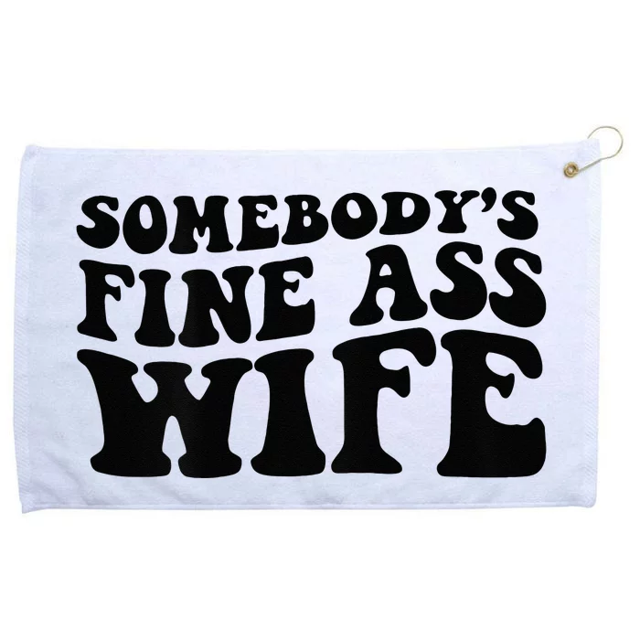 Somebodys Fine Ass Wife Grommeted Golf Towel