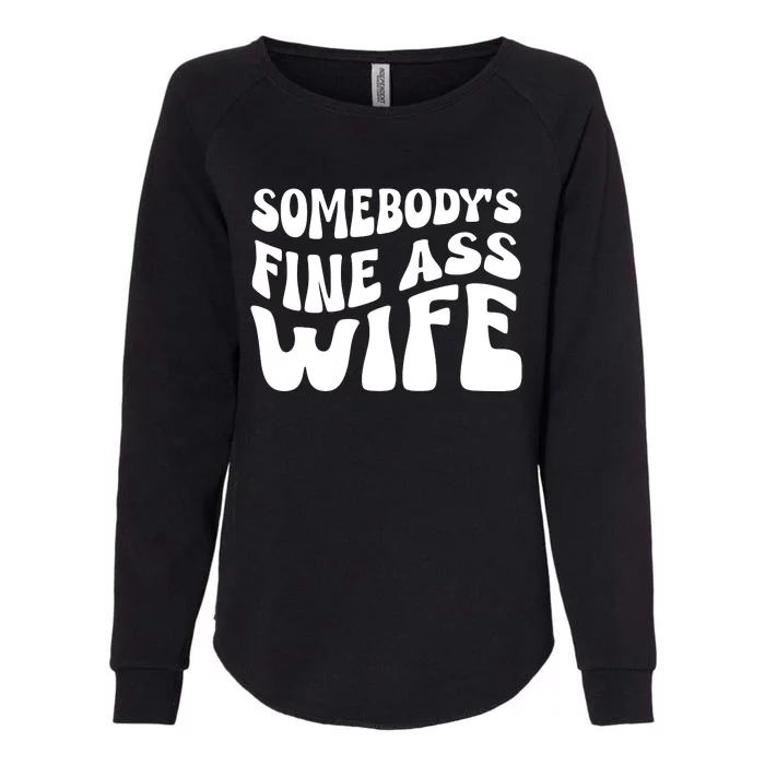 Somebodys Fine Ass Wife Cute Womens California Wash Sweatshirt