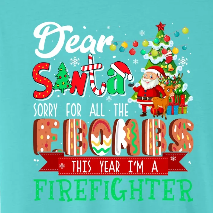 Sorry For All The Fbombs IM A Firefighter Xmas Proud Job Great Gift ChromaSoft Performance T-Shirt