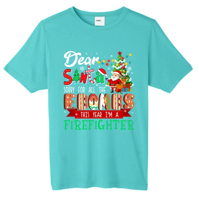 Sorry For All The Fbombs IM A Firefighter Xmas Proud Job Great Gift ChromaSoft Performance T-Shirt