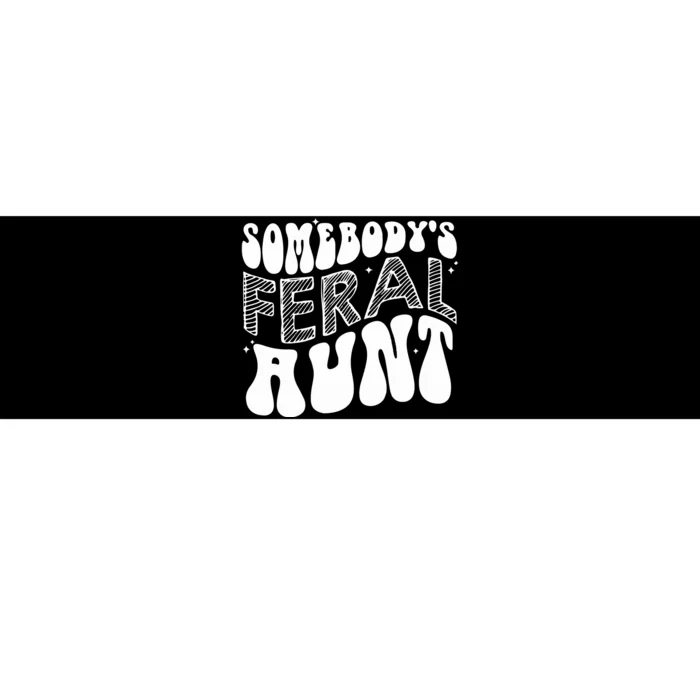 Somebodys Feral Aunt Cool Aunt Bumper Sticker