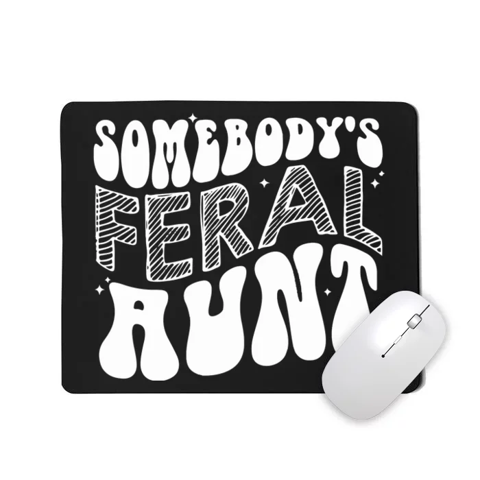 Somebodys Feral Aunt Cool Aunt Mousepad