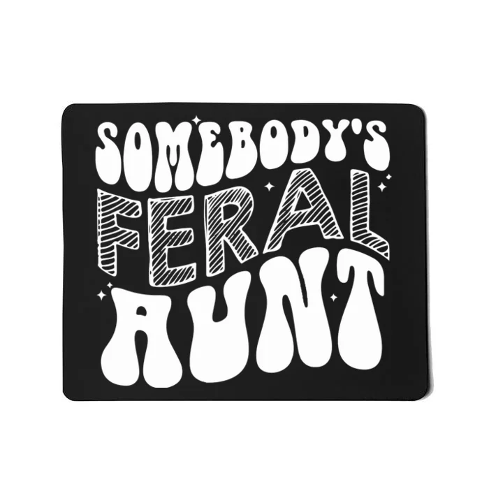 Somebodys Feral Aunt Cool Aunt Mousepad