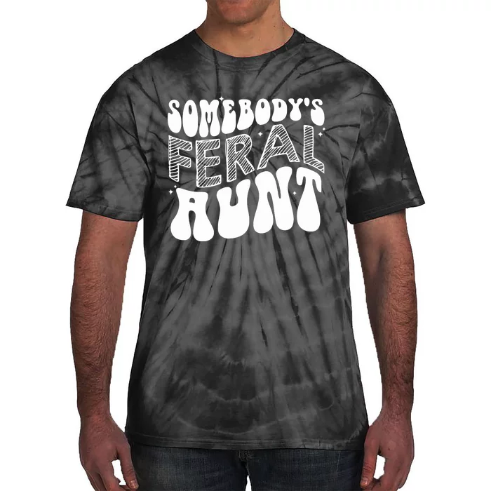 Somebodys Feral Aunt Cool Aunt Tie-Dye T-Shirt