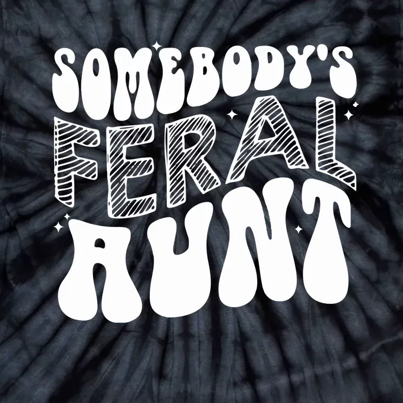 Somebodys Feral Aunt Cool Aunt Tie-Dye T-Shirt