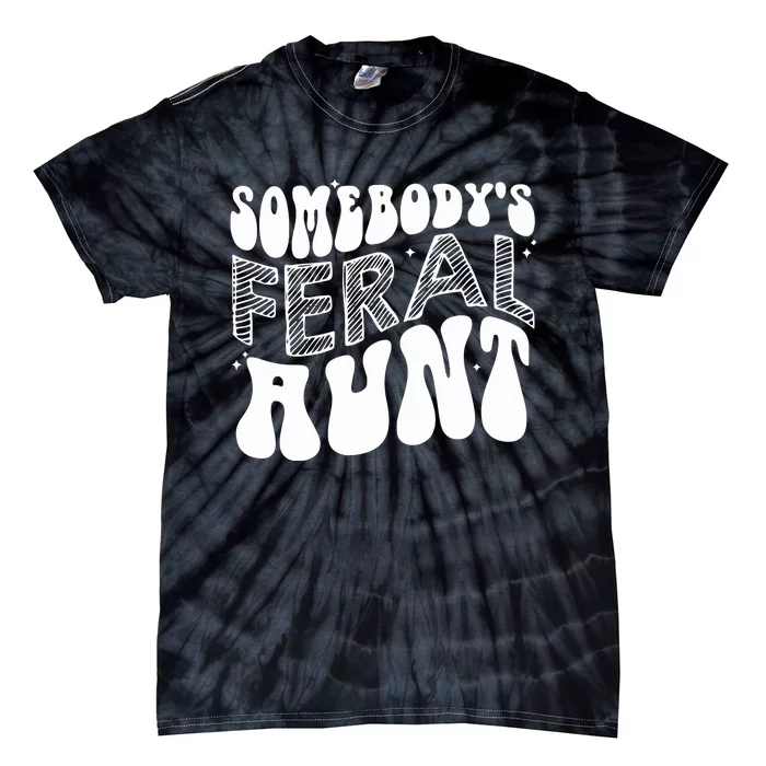 Somebodys Feral Aunt Cool Aunt Tie-Dye T-Shirt