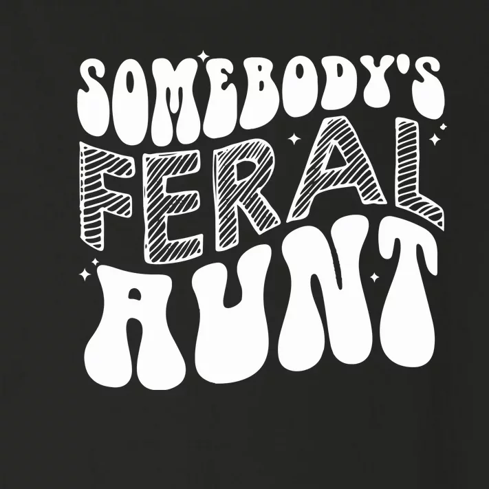 Somebodys Feral Aunt Cool Aunt Toddler Long Sleeve Shirt