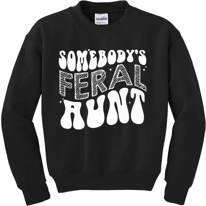 Somebodys Feral Aunt Cool Aunt Kids Sweatshirt