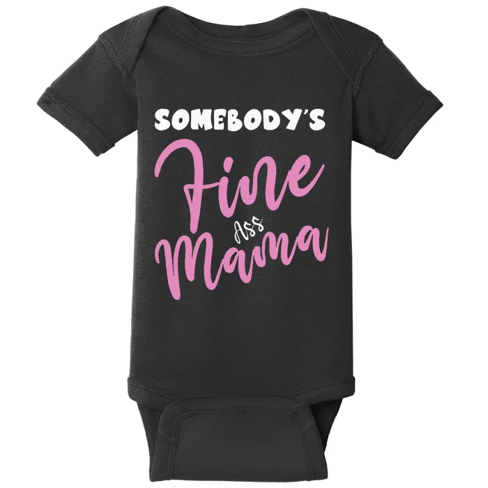 Somebodys Fine Ass Mama Saying Milfhot Pink Momma Baby Bodysuit