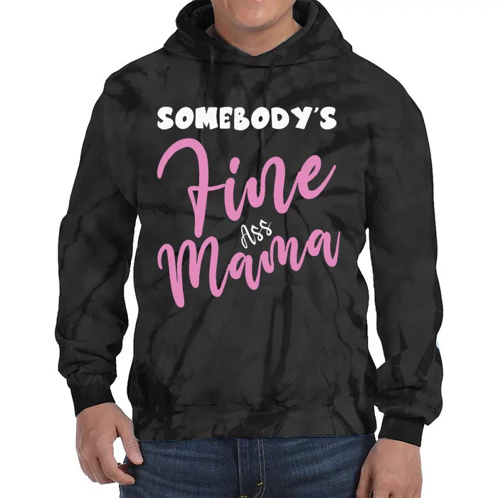 Somebodys Fine Ass Mama Saying Milfhot Pink Momma Tie Dye Hoodie