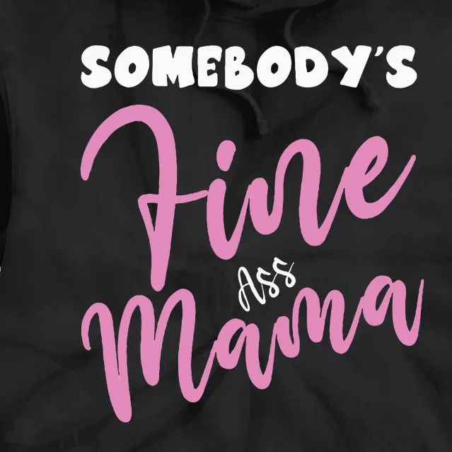 Somebodys Fine Ass Mama Saying Milfhot Pink Momma Tie Dye Hoodie