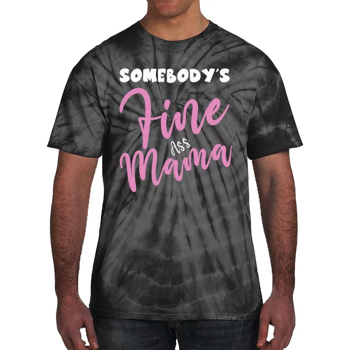 Somebodys Fine Ass Mama Saying Milfhot Pink Momma Tie-Dye T-Shirt