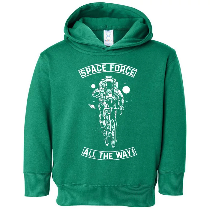 Space Force All The Way Toddler Hoodie