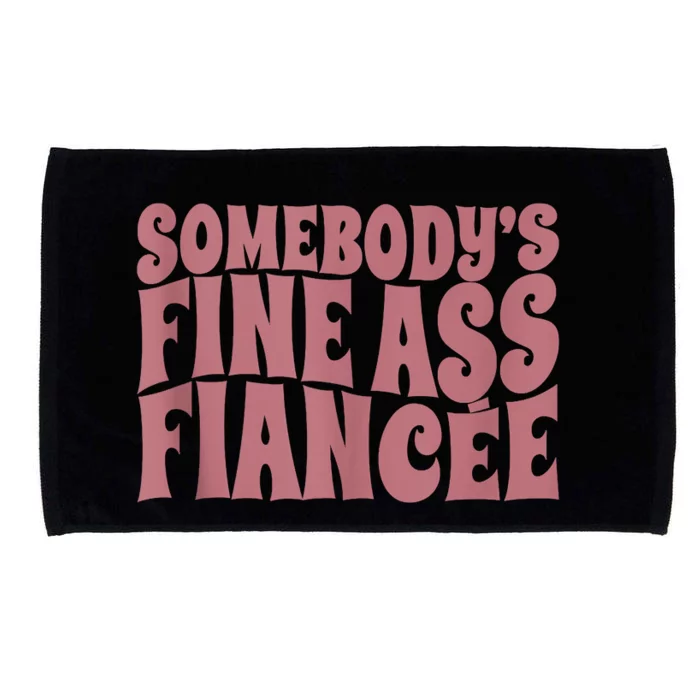 Somebodys Fine Ass Fiancée Engaged Women Funny Engagement Microfiber Hand Towel