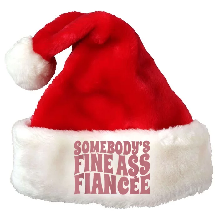 Somebodys Fine Ass Fiancée Engaged Women Funny Engagement Premium Christmas Santa Hat