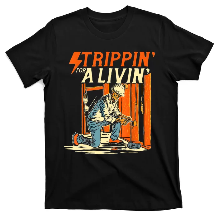 Stripping For A Living Electrician Work Electrical Worker T-Shirt