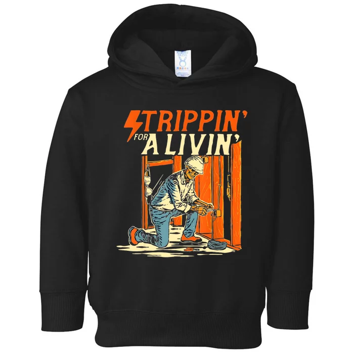 Stripping For A Living Electrician Work Electrical Worker Toddler Hoodie