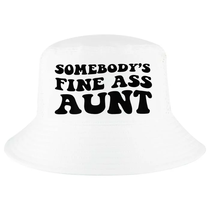 Somebodys Fine Ass Aunt Cool Comfort Performance Bucket Hat