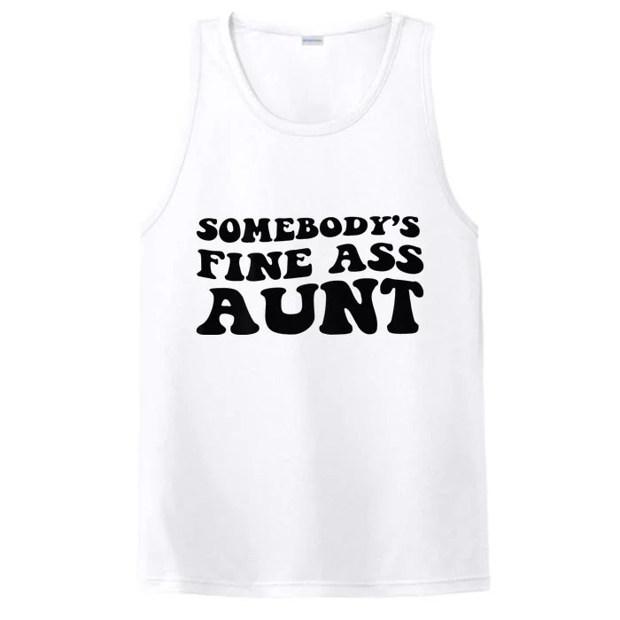 Somebodys Fine Ass Aunt Performance Tank