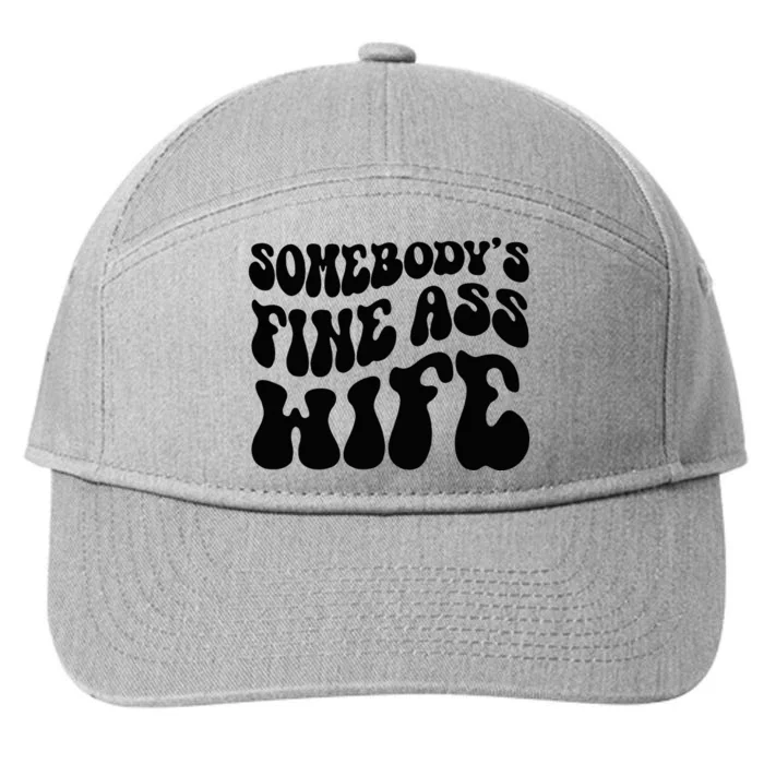 SomebodyS Fine Ass Wife Funny Girl Saying 7-Panel Snapback Hat