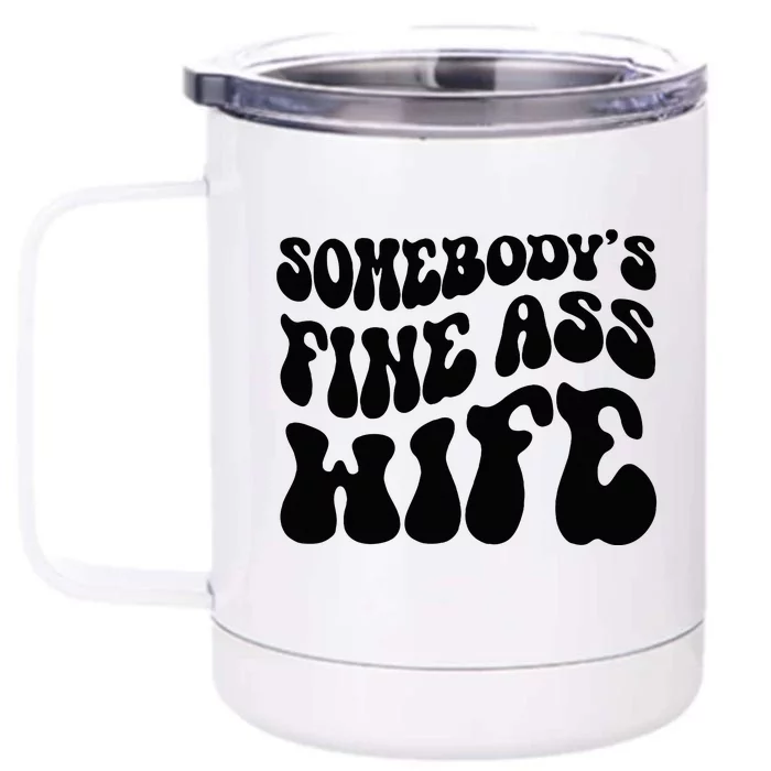 SomebodyS Fine Ass Wife Funny Girl Saying Front & Back 12oz Stainless Steel Tumbler Cup