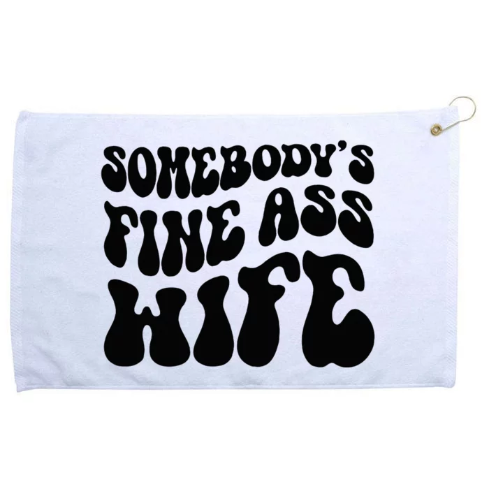 SomebodyS Fine Ass Wife Funny Girl Saying Grommeted Golf Towel