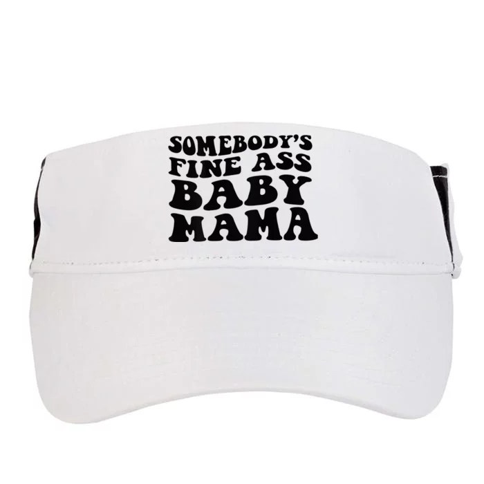 Somebodys Fine Ass Baby Mama Adult Drive Performance Visor