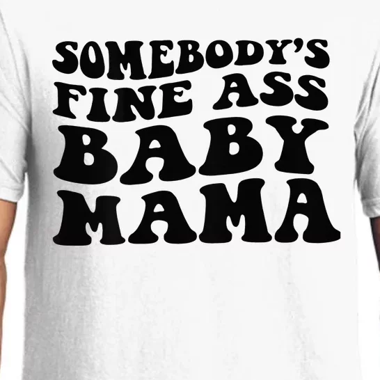 Somebodys Fine Ass Baby Mama Pajama Set