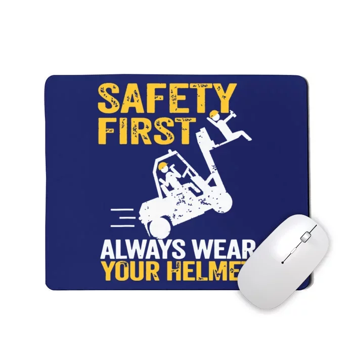 Safety First Always Wear Your Helmet Funny Forklift Driver Mousepad