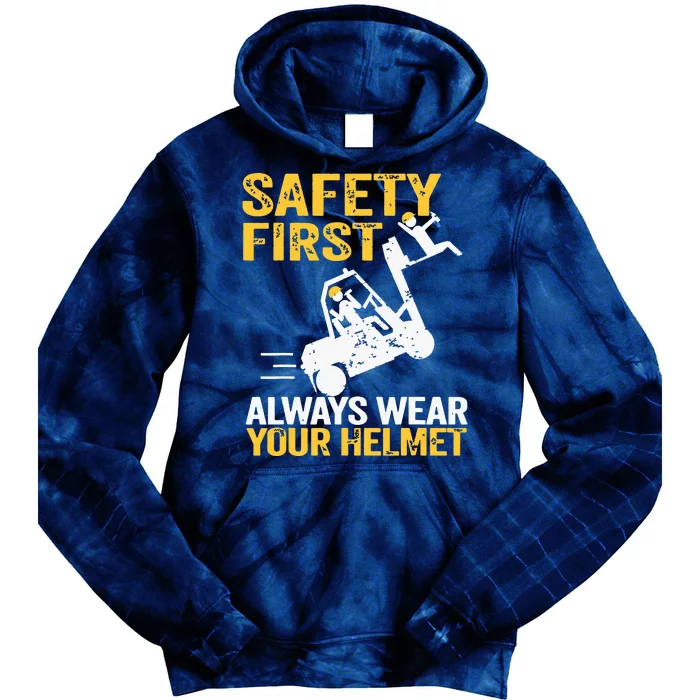 Safety First Always Wear Your Helmet Funny Forklift Driver Tie Dye Hoodie