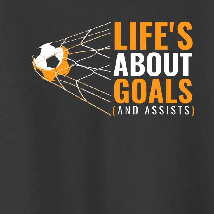 Soccer For Boys | 'Life's About Goals' | Boys Soccer Toddler T-Shirt