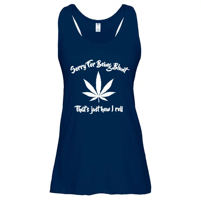 Sorry For Being Blunt That's Just How I Roll Funny Weed Ladies Essential Flowy Tank