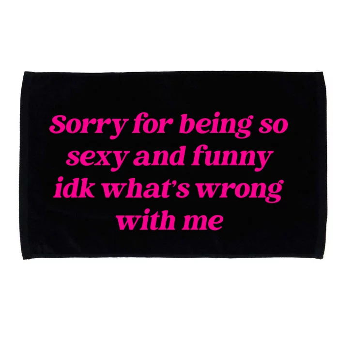 Sorry For Being So Sexy Funny Quote Microfiber Hand Towel