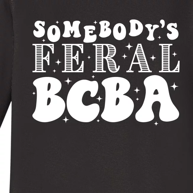 Somebody’S Feral Behavior Analyst Baby Long Sleeve Bodysuit