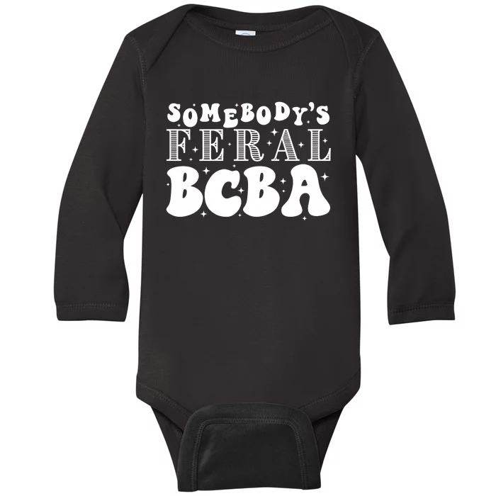 Somebody’S Feral Behavior Analyst Baby Long Sleeve Bodysuit