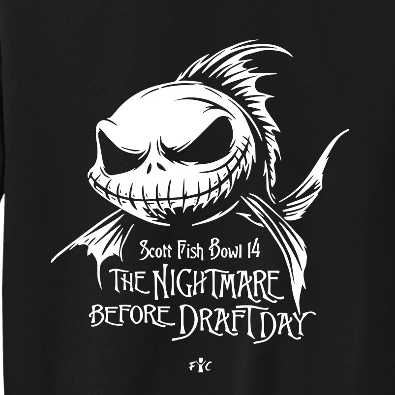 Scott Fish Bowl 14 The Nightmare Before Draftday Tall Sweatshirt