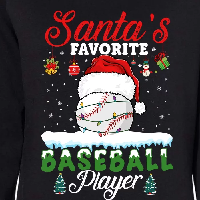 SantaS Favorite Baseball Player Christmas Baseball Womens California Wash Sweatshirt