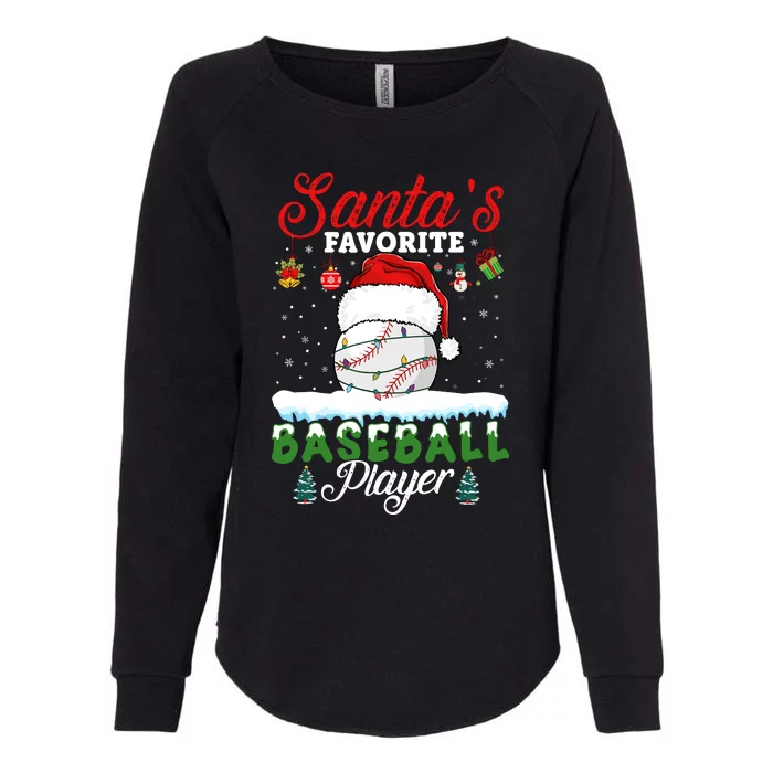 SantaS Favorite Baseball Player Christmas Baseball Womens California Wash Sweatshirt