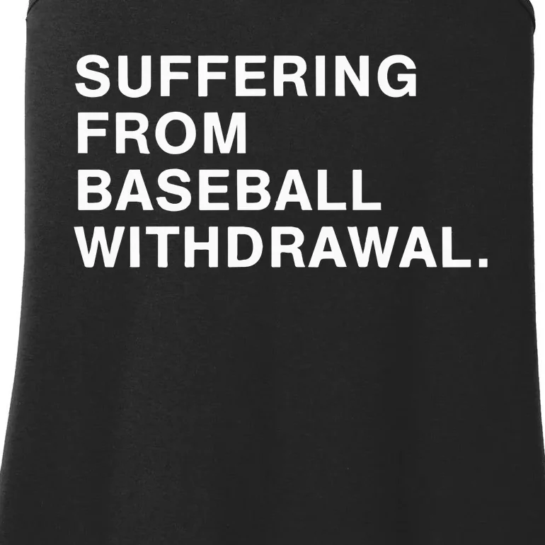 Suffering From Baseball Withdrawal Ladies Essential Tank