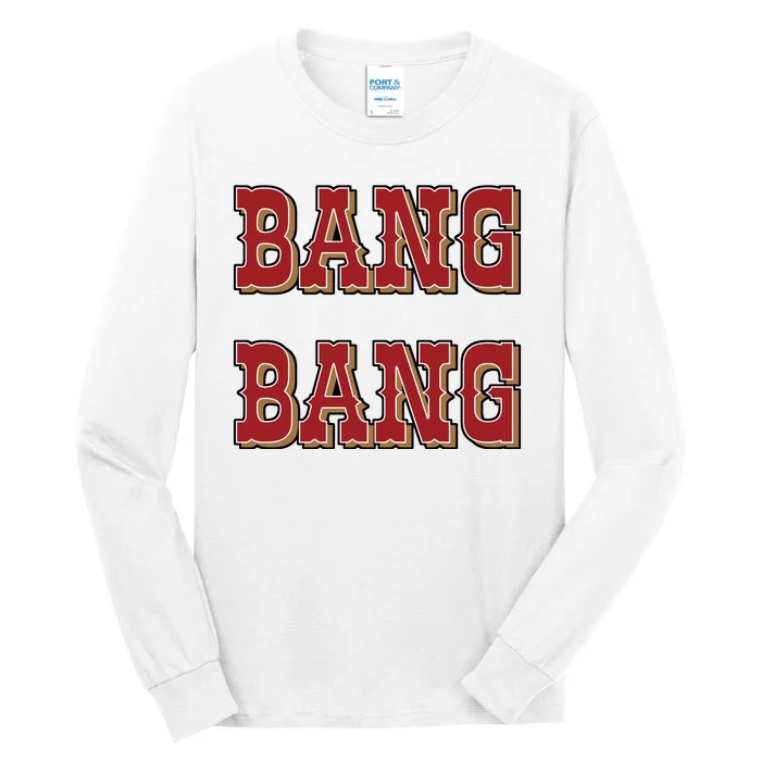 San Francisco Bang Bang Tall Long Sleeve T-Shirt