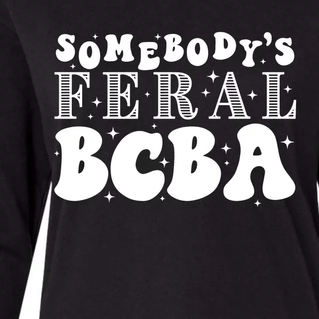 Somebody’S Feral Behavior Analyst Womens Cotton Relaxed Long Sleeve T-Shirt