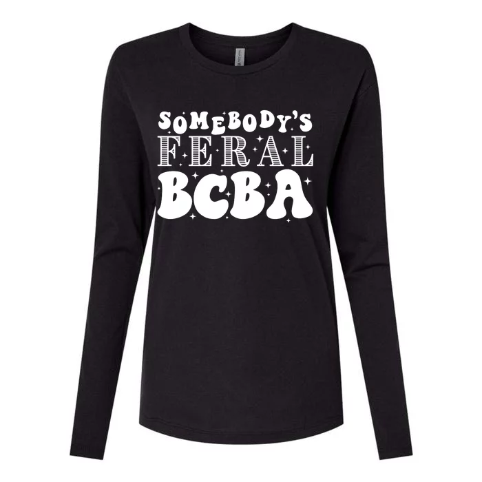 Somebody’S Feral Behavior Analyst Womens Cotton Relaxed Long Sleeve T-Shirt