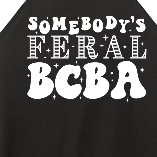 Somebody’S Feral Behavior Analyst Women’s Perfect Tri Rocker Tank