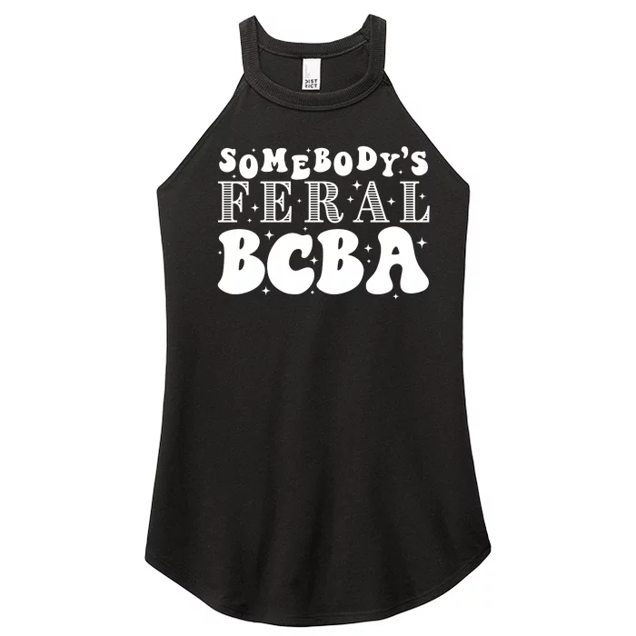 Somebody’S Feral Behavior Analyst Women’s Perfect Tri Rocker Tank