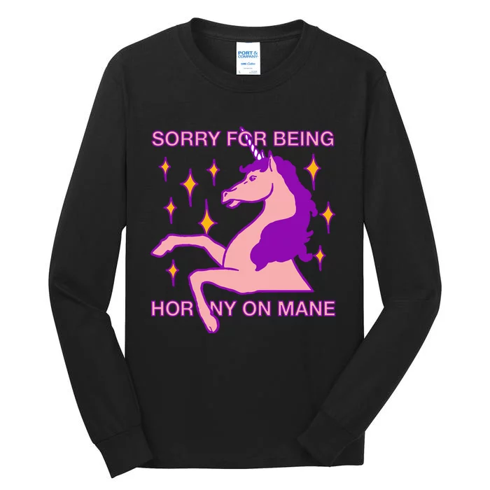 Sorry For Being Horny On Mane Tall Long Sleeve T-Shirt