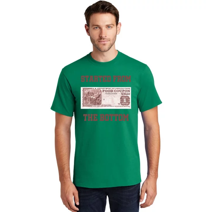 Started From Bottom Food Stamp Coupon Apparel Tall T-Shirt