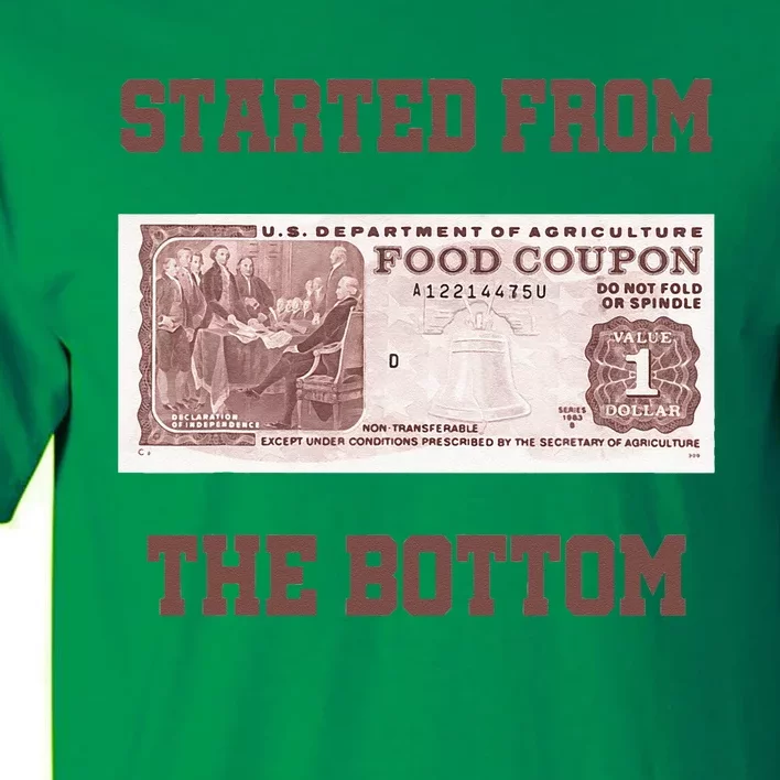 Started From Bottom Food Stamp Coupon Apparel Tall T-Shirt