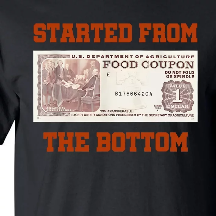 Started From Bottom Food Stamp Coupon Apparel Tall T-Shirt